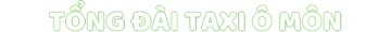 TAXI Ô MÔN 0772 965 965